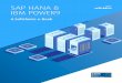 SAP HANA on IBM POWER9 e-Book SAP HANA & IBM POWER9 · 2019-08-26 · 3 SAP HANA on IBM POWER9 e-Book WHEN IT COMES TO INNOVATION, INFRASTRUCTURE MATTERS Getting the most out of SAP