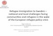 Refugee immigration to Sweden national and local ...urmi.fi/wp-content/uploads/2016/12/Refugee... · •Policy background: privatisation of public service provision since the 1990s