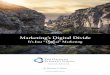 Marketing’s Digital Divide - The Growth Strategy Group · the practice of inbound marketing. Inbound marketing is not intrusive. Through blogs, social marketing, and newsletters