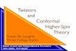 Twistors and Conformal Higher-Spin Theorytristan/talks/Moscow_2016.pdf · Twistors and Conformal Higher-Spin Theory Tristan Mc Loughlin Trinity College Dublin Based on work with Philipp