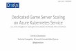 Dedicated Game Server Scaling on Azure Kubernetes Service...Dedicated Game Server (DGS) DGS: a server, authoritative source of events in a multiplayer video game It transmits enough
