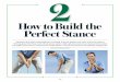 How to Build the Perfect Stance · DaviD Wright Chapter 2 /// How to Build the Perfect Stance BY NOW YOU should have a pretty good esti-mation of your perfect stance width, perfect