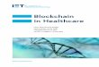 Blockchain in Healthcare - IET...The blockchain solution The innovation beyond the state-of-the-art as it relates to healthcare is through giving effective ownership back to individual