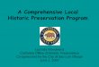 A Comprehensive Local Historic Preservation Program · 2007-06-07 · 2. Establish an historic preservation review commission by local ordinance 3. Maintain a system for the survey