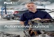 Automotive Logistics - TNT Express … · Automotive Logistics ... The complete solution FedEx Express and TNT have joined forces to offer you the most comprehensive logistics solutions