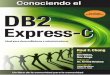 Conociendo al DB2 Express v9.7 - IBMpublic.dhe.ibm.com/software/dw/db2/express-c/wiki/... · CONOCIENDO AL DB2 Express-C RAUL CHONG, IAN HAKES, RAV AHUJA PRÓLOGO POR EL DR. ARVIND
