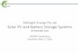 Midnight Energy Pty Ltd Solar PV and Battery Storage Systems · Midnight Energy Pty Ltd Solar PV and Battery Storage Systems Dr Ravinder Soin EMANZ Conference Auckland, May 17 2016