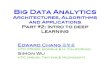 Big Data Analytics - Stanford Universityinfolab.stanford.edu/~echang/BigDat2015/BigDat2015... · Big Data Analytics Architectures, Algorithms and Applications! Part #2: Intro to deep