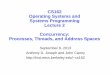 CS162 Operating Systems and Systems …cs162/fa13/Lectures/lec...CS162 Operating Systems and Systems Programming Lecture 2 Concurrency: Processes, Threads, and Address Spaces September