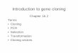 Introduction to gene cloning - IFM...Introduction to gene cloning Chapter 1& 2 Terms • Cloning • PCR • Selection • Transformation • Cloning vectors Page 5 Page 6 Page 8 Page