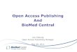 Open Access Publishing And BioMed CentralMay 30, 2011  · Publishing in an open access journal –Fully OA journals ... Some data courtesy of Mark Patterson (PLoS), from Patterson: