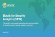 Elastic for Security Analytics (SIEM) · Why Elastic for Security Analytics • Harness the speed and scale of Elasticsearch – Powerful alerting and correlation based on elastic