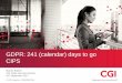 GDPR: 241 (calendar) days to go CIPS Speaker Prese… · General Data Protection Regulation (GDPR), to drive up standards of cyber security across the economy, including, if required,
