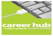 Insider’s Guide to Resume Writing - Career Hub · The Career Hub blog connects professional and executive job seekers with the best minds in career counseling, resume writing, personal
