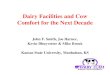 Dairy Facilities and Cow Comfort for the Next DecadeDairy Facilities and Cow Comfort for the Next Decade John F. Smith, Joe Harner, Kevin Dhuyvetter & Mike Brouk Kansas State University,