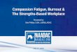 Compassion Fatigue, Burnout & The Strengths …...Compassion Fatigue, Burnout & The Strengths-Based Workplace Presented by Bob Phillips, D.Bh, LMSW,LADAC July 27, 2016 Greg Potestio,