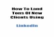 How To Land Tons Of New Clients Using LinkedIn · include your link to your online resume/portfolio if you don’t have a website. Public Profile – LinkedIn gives you a really ugly