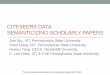 CiteSeerx data: semanticizing scholarly papersgroppe/sbd/resources/2016/slides/SBD16-s1-t3.pdfCITESEERX DATA: SEMANTICIZING SCHOLARLY PAPERS Jian Wu, IST, Pennsylvania State University
