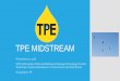 TPE Midstream - US EPA€¦ · TPE MIDSTREAM November 10, 2016 PA’s Natural Gas STAR and Methane Challenge Technology Transfer Workshop: Pipeline Blowdowns in Transmission and Distribution