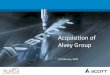 Acquisition of Alvey Group - SCOTT - Automation · Alvey Group company profile video Fully integrated: Design, build, assembly, supporting software and ... Strategic rational –Synergy