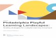 October 2019 Philadelphia Playful Learning Landscapes€¦ · Scaling and sustaining playful learning approaches requires integration into existing structures..... 22 Scaling Mindsets