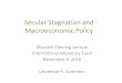 Secular Stagnation and Macroeconomic Policy...Secular Stagnation and Macroeconomic Policy, Mundell-Fleming Lecture, by Lawrence H. Summers; 17th Annual Research Conference, November