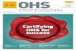 Certifying OHS for success - AIHS · The OHS Professional editorial board Craig Donaldson, editor, OHS Professional Advancing the cause of OHS There are a number of important developments