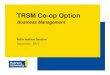 TRSM Co-op Option - Ryerson University · 1) Targeted Resume 2) Targeted Cover Letter 3) Unofficial Transcript 4) Writing sample may be required! Applications due: SEPTEMBER 25th
