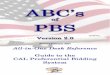 ABC’s of PBS - PrefBidprefbid.com/ABCs/ABCs_20.pdf · The ABC’s of PBS, as originally published, has been long overdue for a revision. What you’re looking at is the most current,