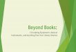 Beyond Books - Virginia Library Association...follow new cataloging guidelines New cataloging Create new templates Use meaningful categories to gather statistics Create guidelines