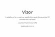 A platform for creating, publishing and discovering VR ...€¦ · Vizor is a platform for creating, publishing and discovering VR content on the Web Easy-to-use workflows for interactive