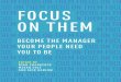 ON THEM FOCUS ON THEM FOCUS ON THEM FOCUS ON THEM … · Having a bad boss can make an otherwise decent job quickly lose its appeal. There are myriad types of bad bosses, too: The