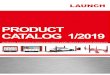 PRODUCT CATALOG1/2019 - LAUNCH Europelauncheurope.de/launch/wp-content/uploads/2019/04/... · Take advantage of our solutions in the automotive diagnostics and increase effectively