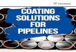 Coating solutions for pipelines - Teknos€¦ · pipelines in different environments Teknos has strong and well-documented proof of its ex-pertise in the surface treatment for internal