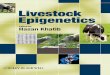 Livestock Epigenetics Livestock Epigenetics · Livestock Epigenetics brings together the wide array of research being done in livestock species and provides a valuable synthesis of