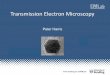 Transmission Electron Microscopy · Transmission electron microscope. EM Workshops 2017 Transmission electron microscopy Electromagnetic lenses A current through the coils creates