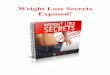 Weight Loss Secrets Exposed - Dangerously Fit · Keep your body guessing and have a cheat day once a week. This will stop your body from hitting a plateau and stop your metabolism