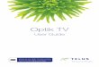 FFH145057BC OptikTV Guide - Telus · Pay Per View (PPV) event . If you have 2 or more TVs tuned to the same live TV program you’ll only be using 1 live TV feed . Also, watching