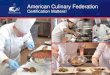 Certification Matters! - American Culinary FederationCulinary Educator and Administrator Certifications Certified Culinary Administrator® (CCA®): This is an executive-level chef