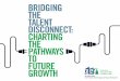 BRIDGING THE TALENT DISCONNECT: CHARTING THE PATHWAYS … · 2017-09-28 · TE AA EATA AEF Talent Study // aef.com // 3 FAT tech giants like the Boston Consulting Group, Google, Facebook,