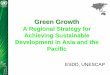 Green Growth A Regional Strategy for Achieving …growth • Choosing EE Growth pattern: • By applying “Ecological Efficiency” paradigm to its Economic Development * Otherwise,
