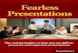 Fearless Presentations - Leaders Institute · THE SECRET OF GREAT PRESENTATIONS The one secret of great presentations, and how you can use that to completely transform your public