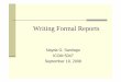 Writing Formal Reports - ece.uprm.eduicom5047/spring09/documents/WritingFormalR… · Writing Formal Reports Nayda G. Santiago ICOM 5047 September 19, 2008. Why? Flow of information