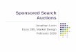 Jonathan Levin Econ 285, Market Design February 2009jdlevin/Econ 285/Sponsored Search Auctio… · Example of LEF Equilibria zThree positions with 300, 200, 100 clicks zFour bidders