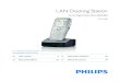LAN Docking Station - Philips · LAN Docking Station to the main power supply with the included Philips power supply. Connect each LAN Docking Station to a free network socket using