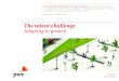 The talent challenge: Adapting to growth - PwC · The talent challenge Adapting to growth 17th Annual Global CEO Survey: The talent challenge. ... many of the same challenges and