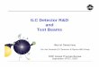 ILC Detector R&D and Test Beams · f 2007 DOE Annual Program Review, Sept. 24-27 -- M. Demarteau Slide 2 GDE Schedule for the ILC • Technically driven ILC schedule calls for completion