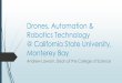 Drones, Automation & Robotics Technology - Monterey Bay DART · Drones, Automation & Robotics Technology @ California State University, Monterey Bay Andrew Lawson, Dean of the College