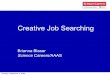 Creative Job Searching - Science · 2014-11-17 · Creative Job Searching 2 AAAS International nonprofit organization dedicated to advancing science, engineering, and innovation throughout