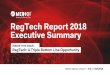 RegTech Report 2018 Executive Summary - gomedici.com RegTech... · Global State of FinTech Report ... As always, we are focused on approaches that work in the real world at banks